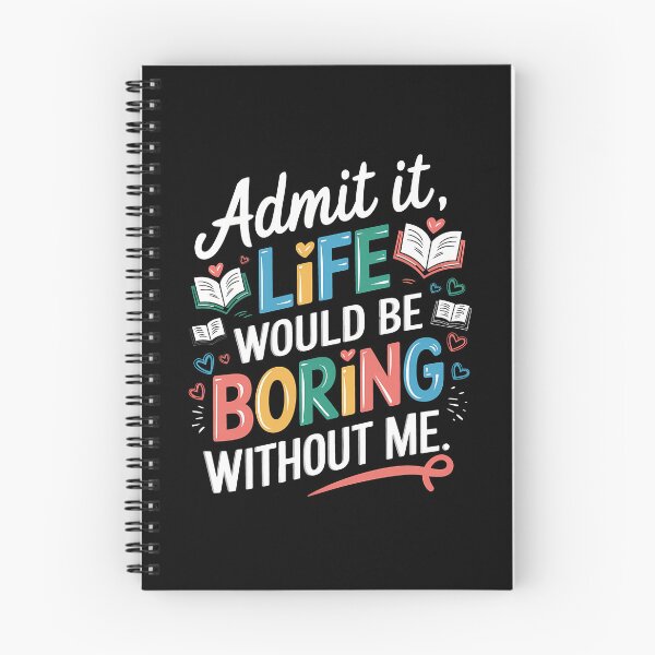 Item preview, Colorful Typography Design - Admit it, Life Would Be Boring Without Me designed and sold by Quotes-For-All.