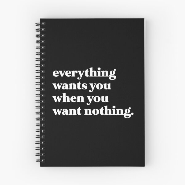 Item preview, Everything wants you when you want nothing designed and sold by weirdly weird.