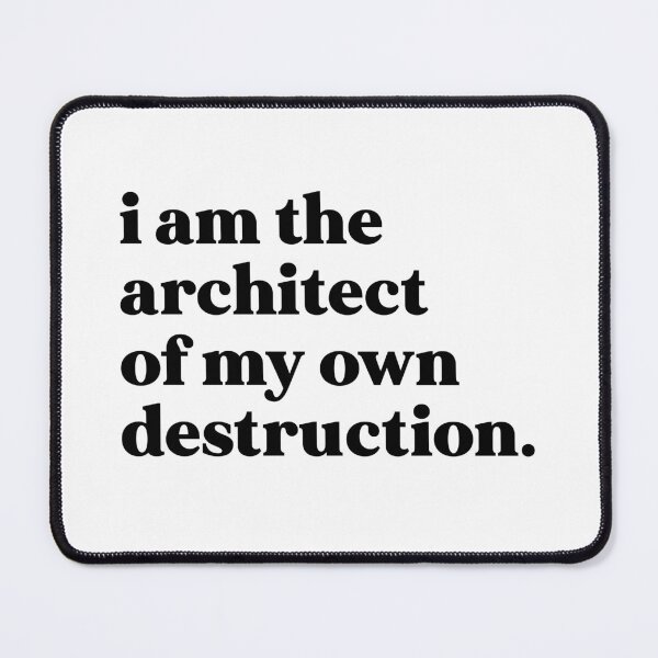 Item preview, I am the architect of my own destruction designed and sold by weirdly weird.