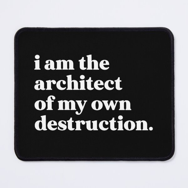 Item preview, I am the architect of my own destruction designed and sold by weirdly weird.