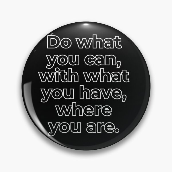 Item preview, Do what you can, with what you have, where you are. Inspirational Quote designed and sold by wakluz90.