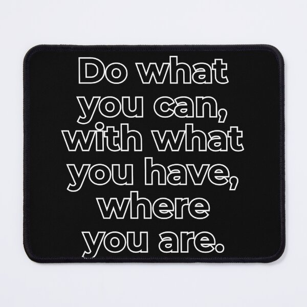 Item preview, Do what you can, with what you have, where you are. Inspirational Quote designed and sold by wakluz90.