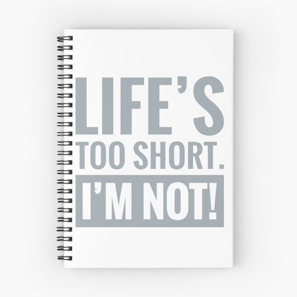 Item preview, Life’s too short I'm not Funny Quote Gift for Tall Person Humour  designed and sold by Jenny Meehan Art Prints and Patterns  .