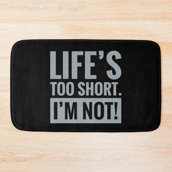 Item preview, Life’s too short I'm not Funny Quote Gift for Tall Person Humour  designed and sold by Jenny Meehan Art Prints and Patterns  .