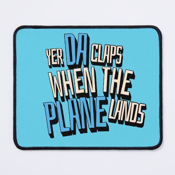 Item preview, Yer Da Claps When The Plane Lands- Funny Scouse Liverpool Slogan designed and sold by Shelmodine79.