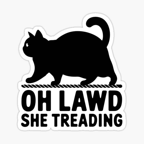 Item preview, Oh Lawd She Treading - Paws for a Cause! designed and sold by Rio77 Styles.