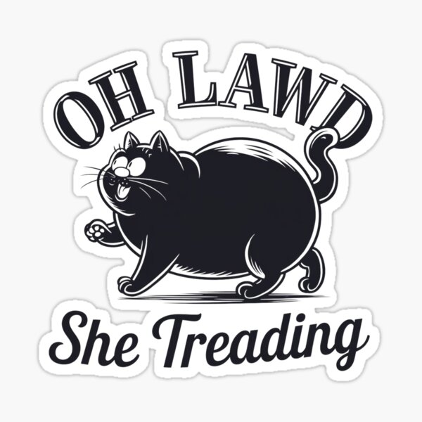 Item preview, Oh Lawd She Treading - Meow-some Style! designed and sold by Rio77 Styles.