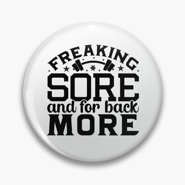 Item preview, Freaking Sore and Back for More Gym Quote designed and sold by NiceQuotesBro.