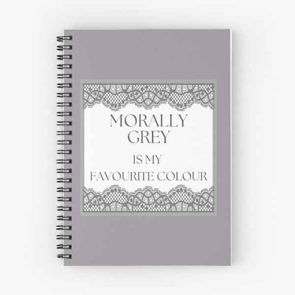 Item preview, MORALLY GREY IS MY FAVOURITE COLOUR designed and sold by HappyEverAfters.