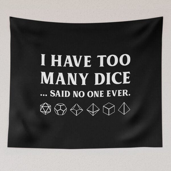 Item preview, I Have Too Many Dice Tabletop RPG Gaming designed and sold by pixeptional.