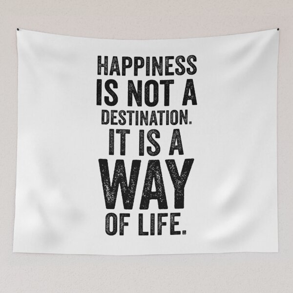 Item preview, Happiness Is Not A Destination. It Is A Way Of Life motivational quote designed and sold by RogarsVault.