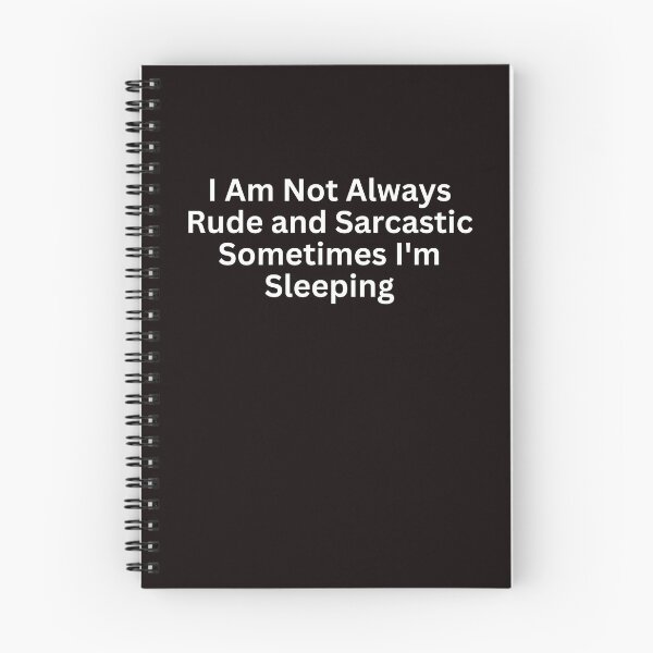 Item preview,  I Am Not Always Rude and Sarcastic Sometimes I'm Sleeping designed and sold by ladylalitafanta.