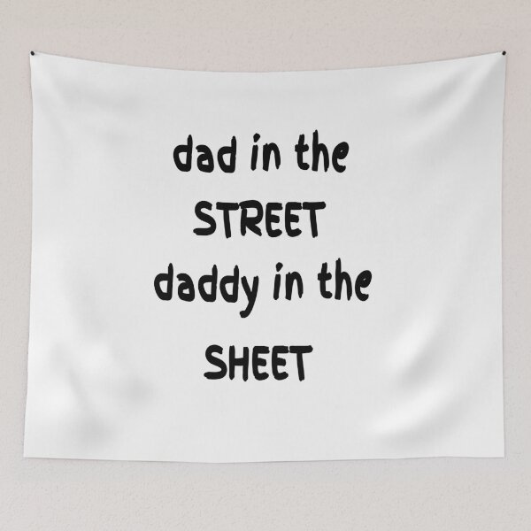 Item preview, dad in the street daddy in the sheet  designed and sold by MKshoper.