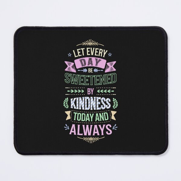 Item preview, Let Every Day Be Sweetened By Kindness - Inspirational Quote designed and sold by SerhiiArt.