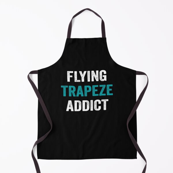 Item preview, Flying Trapeze Addict (White text) designed and sold by Hilda Rytteke.