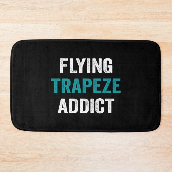 Item preview, Flying Trapeze Addict (White text) designed and sold by Hilda Rytteke.
