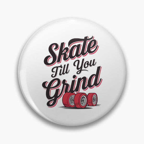 Item preview, Skateboarding, Skate Till You Grind, Skate, Sk8 designed and sold by Skateboard-Art.