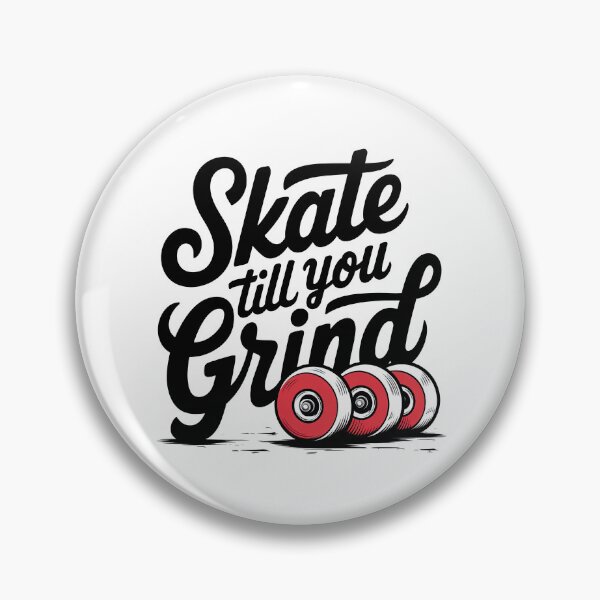 Item preview, Skateboarding, Skate Till You Grind, Skate, Sk8 designed and sold by Skateboard-Art.