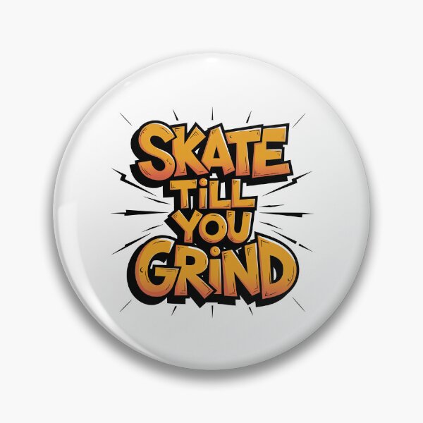 Item preview, Skateboarding, Skate Till You Grind, Skate, Sk8 designed and sold by Skateboard-Art.