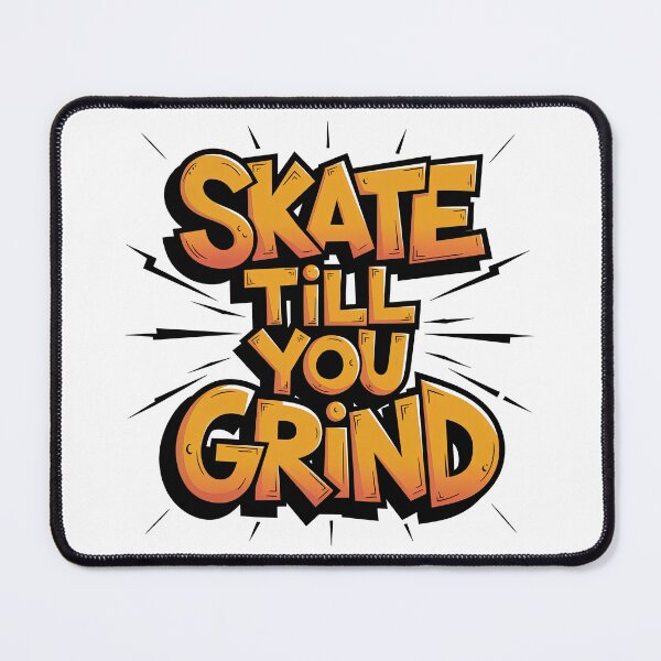 Item preview, Skateboarding, Skate Till You Grind, Skate, Sk8 designed and sold by Skateboard-Art.