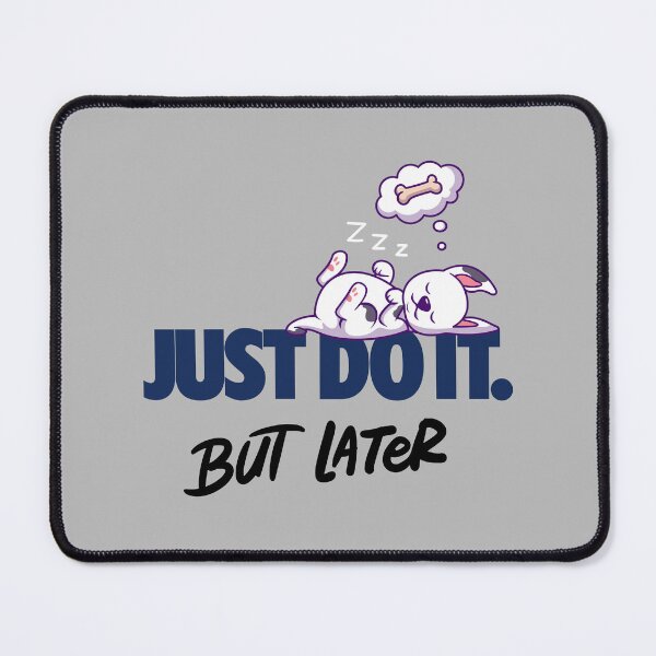 Item preview, JUST DO IT but later cute sleeping dog nike designed and sold by Psycho-Crazy.