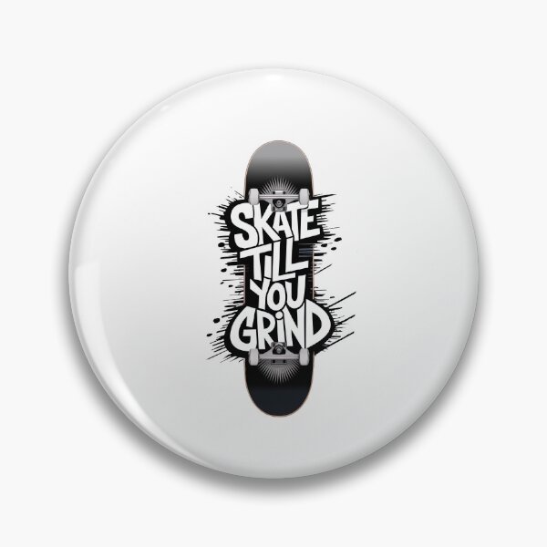 Item preview, Skateboarding, Skate Till You Grind, Skate, Sk8 designed and sold by Skateboard-Art.