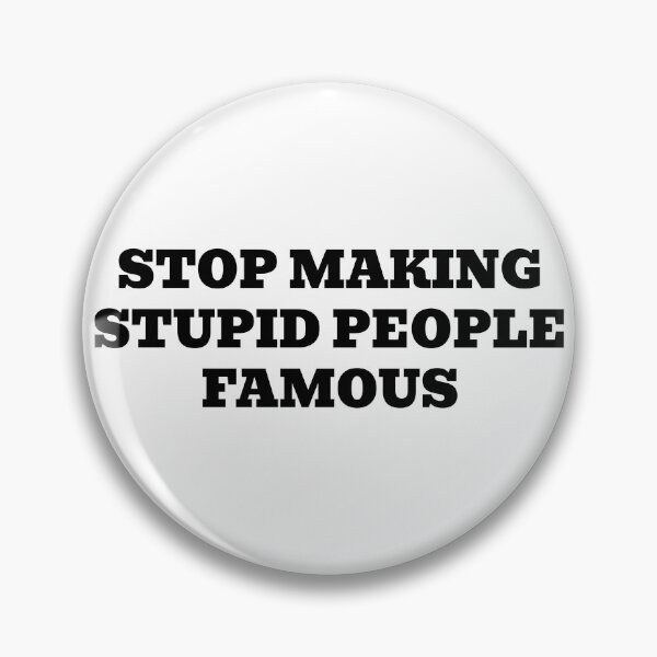 Item preview, Stop Making Stupid People Famous designed and sold by WakeNBake-Tees.