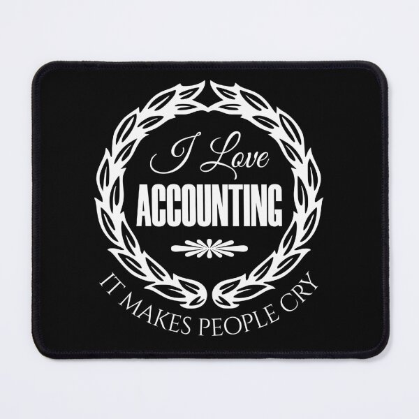 Item preview, i love accounting it makes people cry, funny accountant designed and sold by KaiLabsArt.