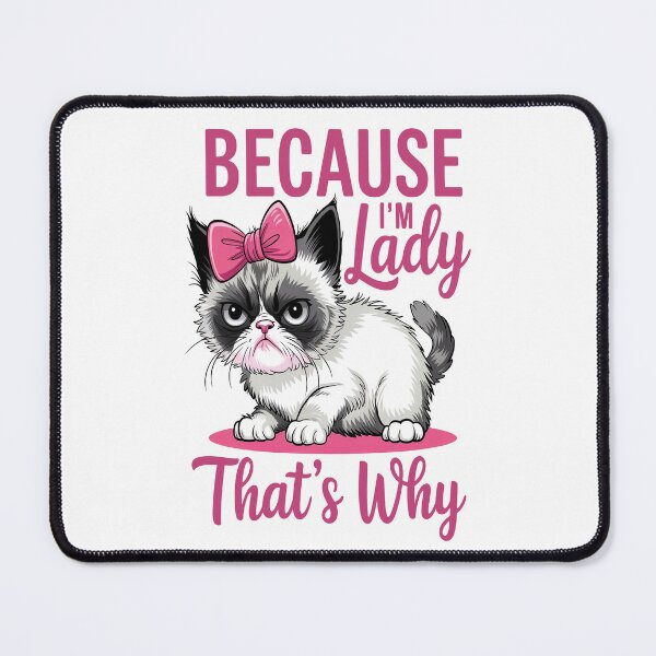 Item preview, Grumpy Cat Because I'm Lady That's Why designed and sold by Mosaic-97.