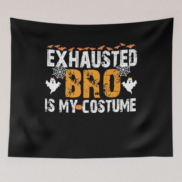 Item preview, Exhausted Bro Is My Costume Halloween designed and sold by BASKF.