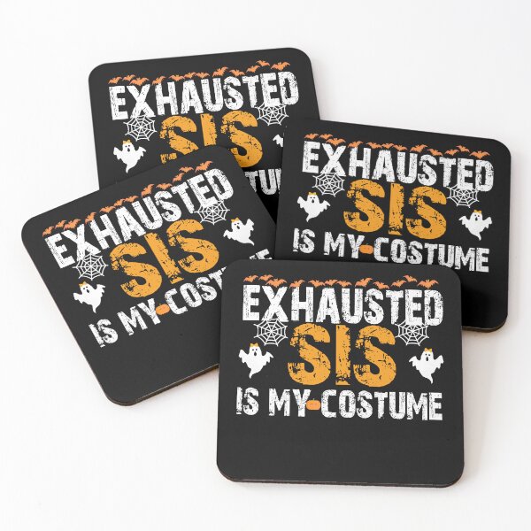 Item preview, Exhausted Sister Is My Costume Halloween designed and sold by BASKF.