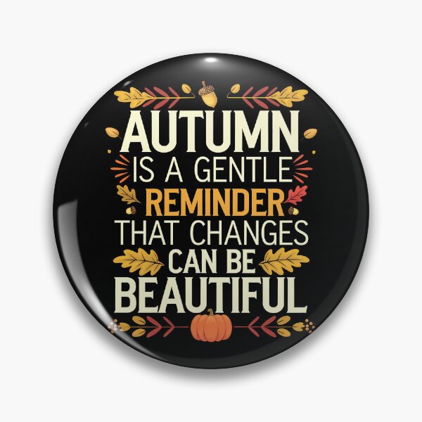 Item preview, Funny Quote Autumn Is A Gentle Reminder That Changes Can Be designed and sold by 07Art.