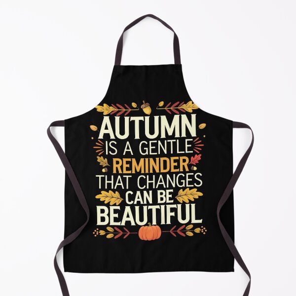 Item preview, Funny Quote Autumn Is A Gentle Reminder That Changes Can Be designed and sold by 07Art.