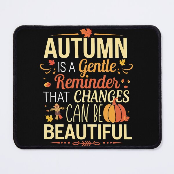 Item preview, Funny Quote Autumn Is A Gentle Reminder That Changes Can Be designed and sold by 07Art.