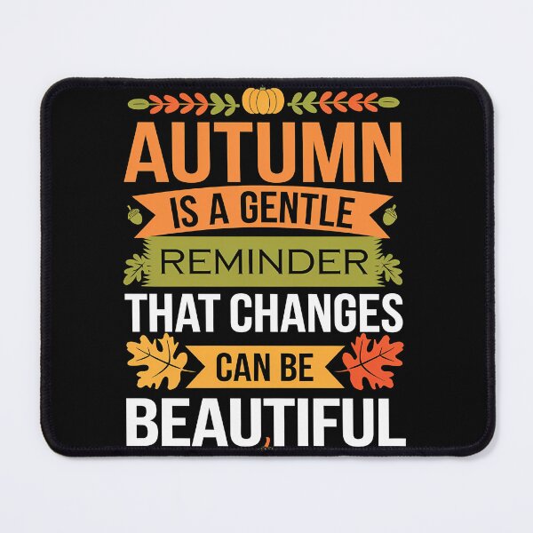 Item preview, Funny Quote Autumn Is A Gentle Reminder That Changes Can Be designed and sold by 07Art.
