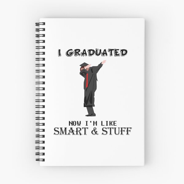 Item preview, I Graduated Now I'm Like Smart And Stuff designed and sold by CreativeStrike.