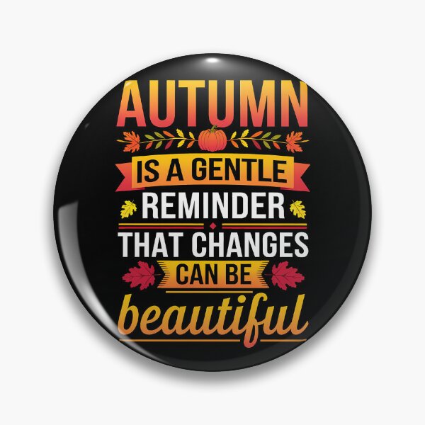 Item preview, Funny Quote Autumn Is A Gentle Reminder That Changes Can Be designed and sold by 07Art.