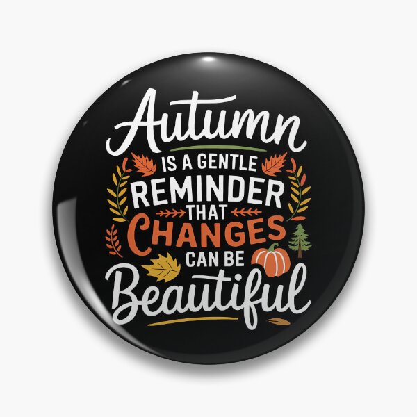 Item preview, Funny Quote Autumn Is A Gentle Reminder That Changes Can Be designed and sold by 07Art.