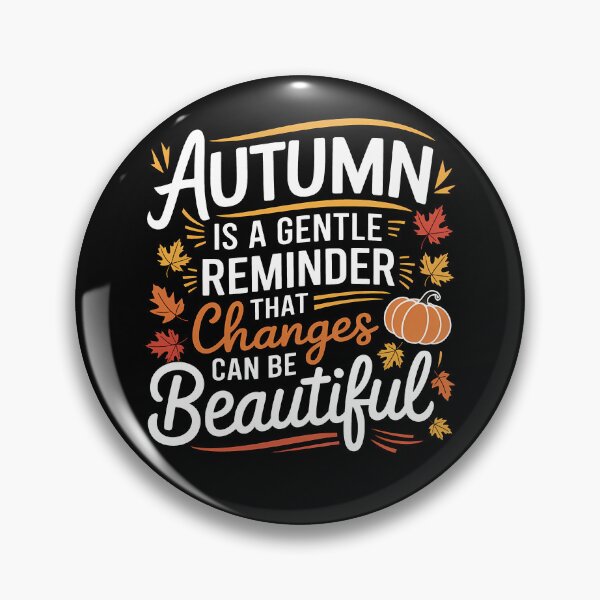 Item preview, Funny Quote Autumn Is A Gentle Reminder That Changes Can Be designed and sold by 07Art.