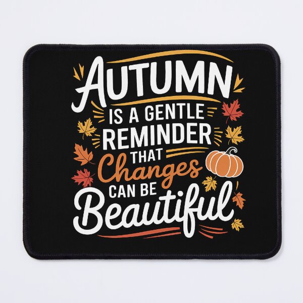 Item preview, Funny Quote Autumn Is A Gentle Reminder That Changes Can Be designed and sold by 07Art.