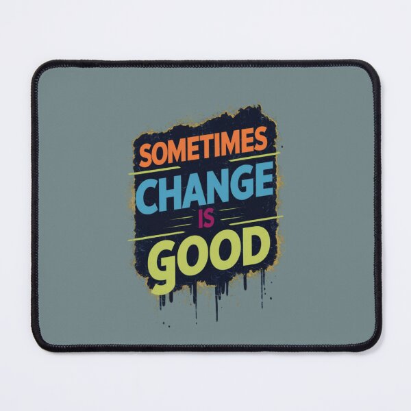 Item preview, Sometimes Change is Good  designed and sold by Aise06.