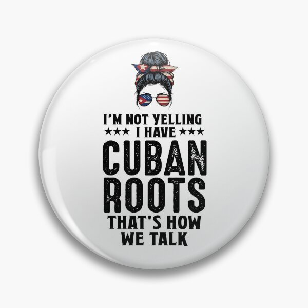 Item preview, I'm not yelling I have Cuban Roots American designed and sold by raedattia.