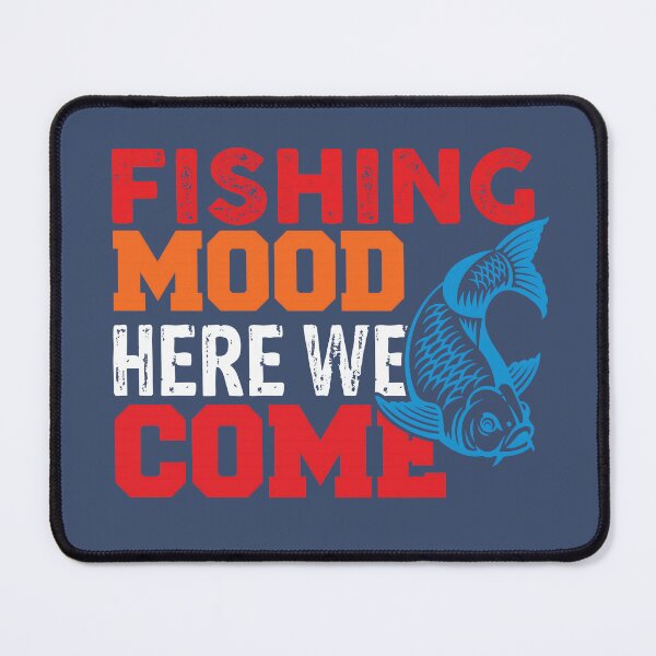 Item preview, Set the Hook Fishing Mood Here We Come designed and sold by ArtComixHaven.