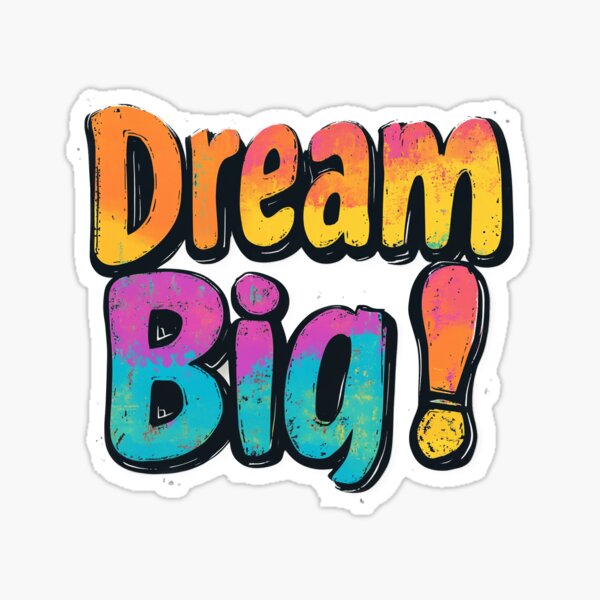 Item preview, Dream Big! (Sticker) designed and sold by Azreal909.