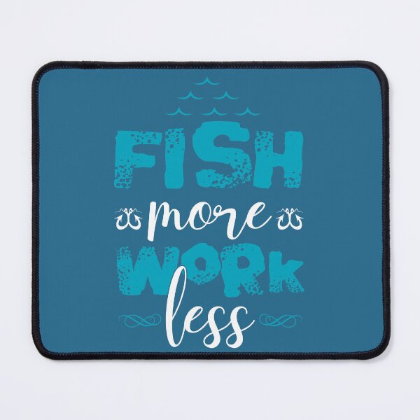 Item preview, Fish More, Work Less Escape to the Water designed and sold by ArtComixHaven.