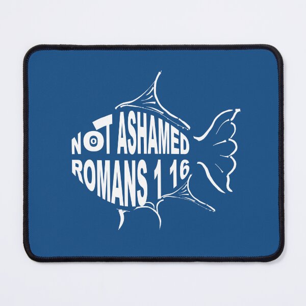Item preview, Not Ashamed - For I am not ashamed of the gospel of Christ -Romans 1 16 - Bold Christian Statement white typographic fish Design designed and sold by ZechJohnRB.