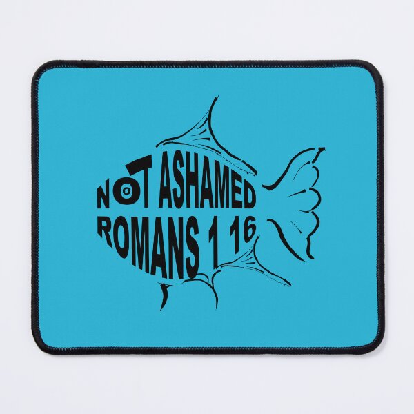 Item preview, Not Ashamed - For I am not ashamed of the gospel of Christ -Romans 1 16 - Bold Christian Statement black typographic fish Design designed and sold by ZechJohnRB.