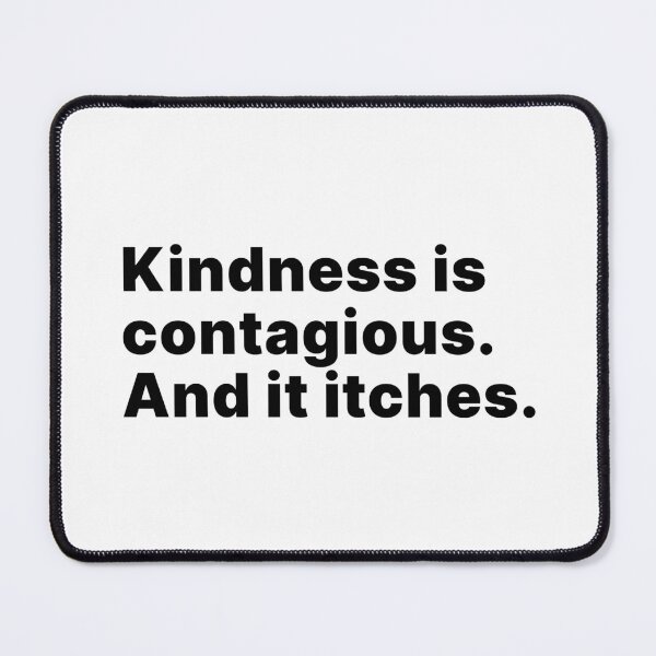 Item preview, Kindness is contagious. And it itches designed and sold by ThingsOnTees.