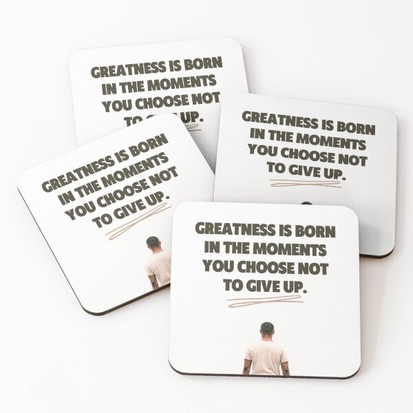 Item preview, Greatness is born in the moments you choose not to give up. designed and sold by FamousNameless.