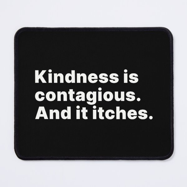 Item preview, Kindness is contagious. And it itches designed and sold by ThingsOnTees.